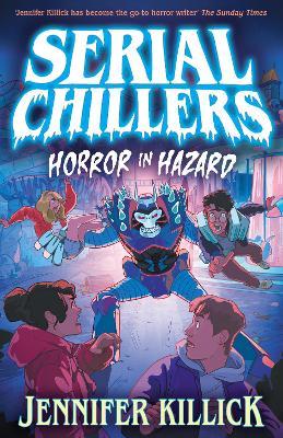 Serial Chillers: Horror in Hazard - Jennifer Killick - cover