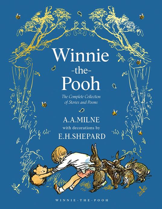 Winnie-the-Pooh: The Complete Collection of Stories and Poems (Winnie-the-Pooh – Classic Editions) - A. A. Milne,E. H. Shepard - ebook