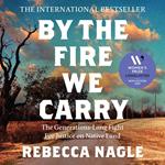 By the Fire We Carry: The Generations-Long Fight for Justice on Native Land