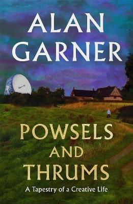 Powsels and Thrums - Alan Garner - cover