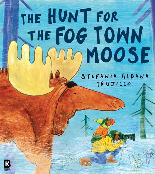 The Hunt for the Fog Town Moose - Stefania Aldana Trujillo - ebook