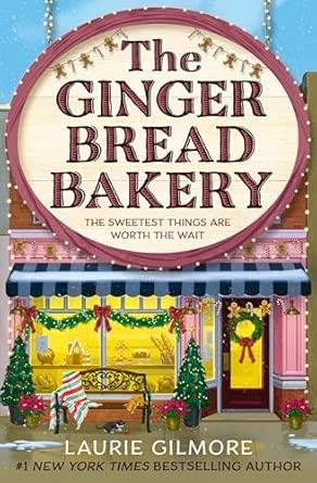 The Gingerbread Bakery - Laurie Gilmore - cover