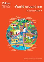 Collins Primary Geography – World around me – Teacher's Guide 1