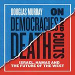 On Democracies and Death Cults: Israel, Hamas and the Future of the West