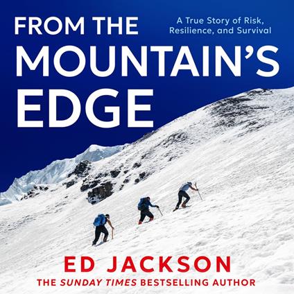 From the Mountain’s Edge: From the Sunday Times bestselling author of Lucky comes a new, harrowing true story about what it means to find strength in the face of adversity and lead a life with courage