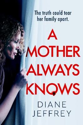 A Mother Always Knows - Diane Jeffrey - cover