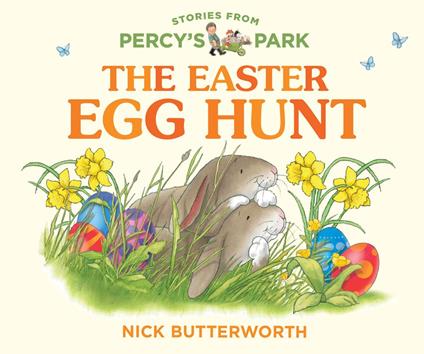 The Easter Egg Hunt (Stories from Percy’s Park) - Nick Butterworth - ebook