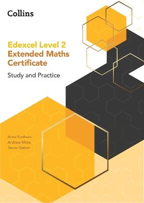 Edexcel Level 2 Extended Maths Certificate Study and Practice - Anne Stothers,Trevor Senior,Andrew Milne - cover