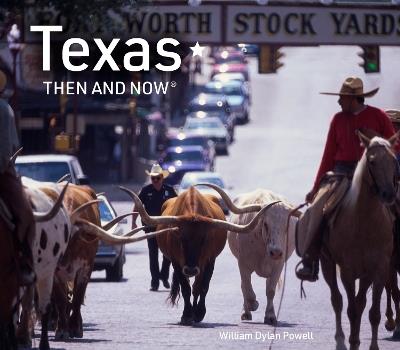 Texas Then and Now - William Dylan Powell - cover