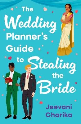 The Wedding Planner’s Guide to Stealing the Bride - Jeevani Charika - cover