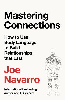 Mastering Connections: How to Use Body Language to Build Relationships That Last - Joe Navarro - cover