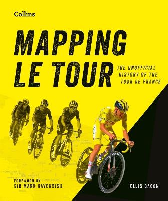 Mapping Le Tour: An Illustrated Guide to Over 100 Years of France’s Most Famous Cycling Race - Ellis Bacon - cover