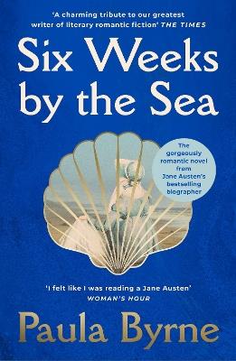 Six Weeks by the Sea - Paula Byrne - cover