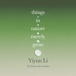 Things in Nature Merely Grow: A book of radical acceptance from the Pulitzer Prize finalist – ‘Beautiful’ Douglas Stuart