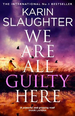 We Are All Guilty Here - Karin Slaughter - cover