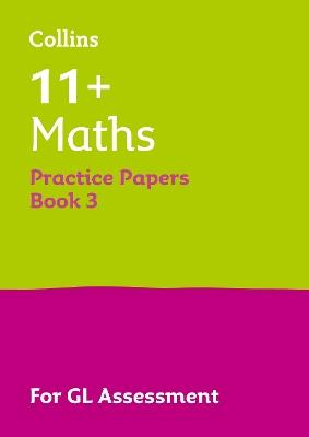 11+ Maths Practice Papers Book 3: For the 2026 Gl Assessment Tests - Collins 11+ - cover