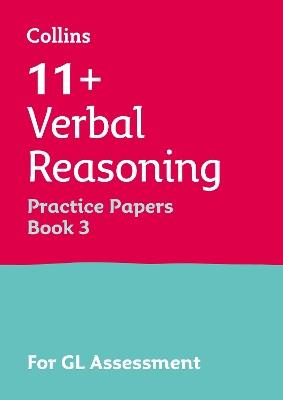 11+ Verbal Reasoning Practice Papers Book 3: For the 2026 Gl Assessment Tests - Collins 11+ - cover