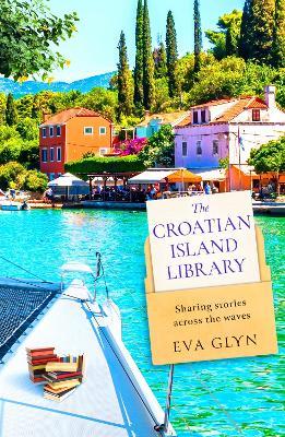 The Croatian Island Library - Eva Glyn - cover