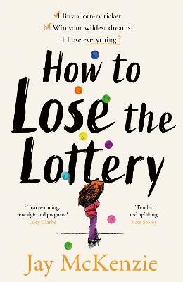 How to Lose the Lottery - Jay McKenzie - cover