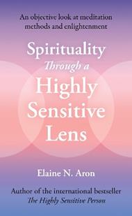 Spirituality Through a Highly Sensitive Lens: An Objective Look at Meditation Methods and Enlightenment