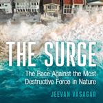 The Surge: The Race Against the Most Destructive Force in Nature