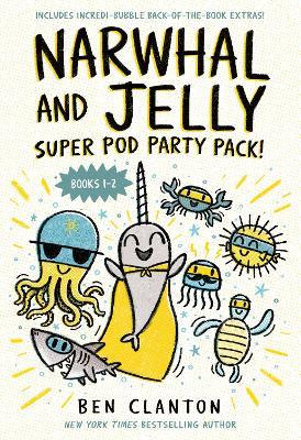 Narwhal and Jelly: Super Pod Party Pack! - Ben Clanton - cover