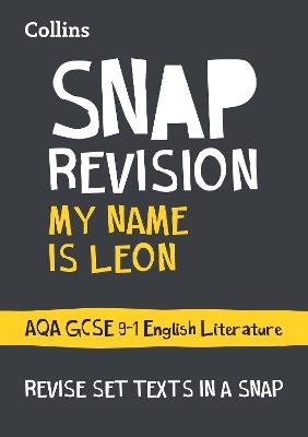 My Name is Leon AQA GCSE 9-1 English Literature Text Guide: Ideal for the 2026 and 2027 Exams - Collins GCSE - cover