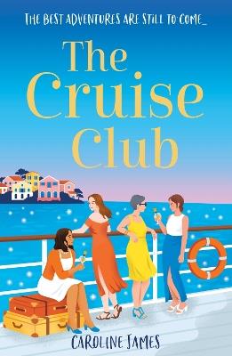 The Cruise Club - Caroline James - cover