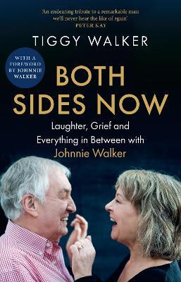 Both Sides Now: Laughter, Grief and Everything in Between with Johnnie Walker - Tiggy Walker - cover