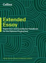 IB Diploma Programme – Extended Essay: Coordinator and Supervisor Handbook