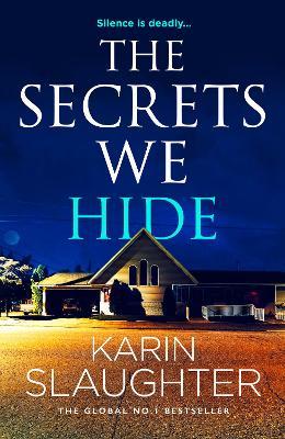 The Secrets We Hide - Karin Slaughter - cover