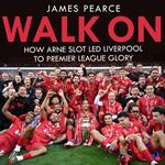 Walk On: How Arne Slot led Liverpool to Premier League glory