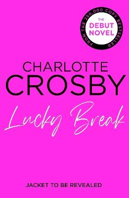 Lucky Break - Charlotte Crosby - cover