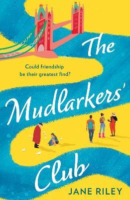 The Mudlarkers’ Club - Jane Riley - cover