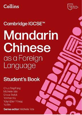 Cambridge IGCSE™ Mandarin Chinese as a Foreign Language Student’s Book - Chua Ting Fang,Michelle Tate,Grace Trefalt - cover