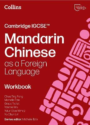 Cambridge IGCSE™ Mandarin Chinese as a Foreign Language Workbook - Chua Ting Fang,Grace Trefalt,Yanmei Wu - cover