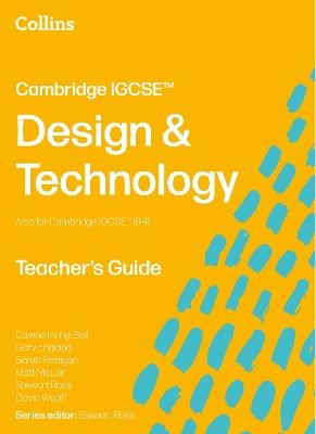 Cambridge IGCSE™ Design & Technology Teacher’s Guide - Stewart Ross,Dawne Irving-Bell,Matt McLain - cover