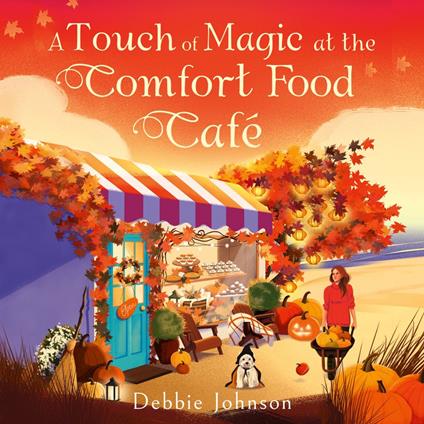 A Touch of Magic at the Comfort Food Café: Return to Budbury in this brand-new cozy romance for fans of fake dating in 2025!