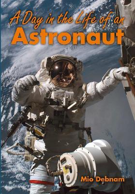A Day in the Life of an Astronaut - Mio Debnam - cover