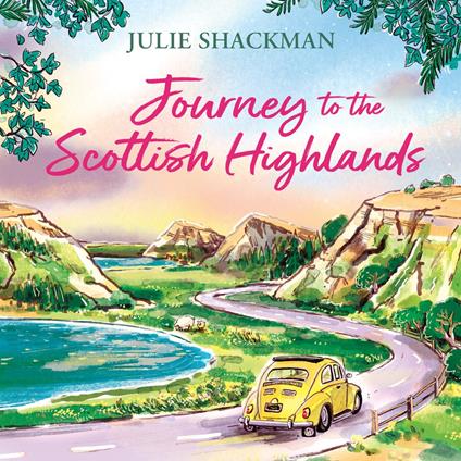 Journey to the Scottish Highlands: Escape to the Scottish Highlands with a brand new contemporary romance for spring 2026 (Scottish Escapes, Book 10)