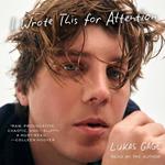 I Wrote This For Attention: The riveting and heartwarming memoir by The White Lotus and Euphoria actor, Lukas Gage