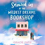 Snowed in at the Wildest Dreams Bookshop: New for 2025, a gorgeously cosy rom-com for YA readers (The Wildest Dreams Bookshop, Book 2)