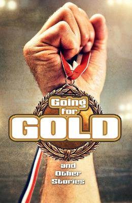 Going for Gold and Other Stories: Complete the Code Anthology 6 - Chris Bradford,Jonny Walker,Tom Watt - cover