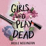 Girls Who Play Dead: An uputdownable gothic thriller from the author of Their Vicious Games