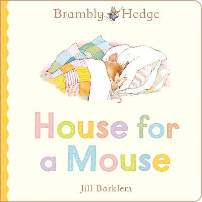 Brambly Hedge: House for a Mouse - Jill Barklem - cover
