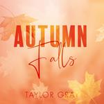 Autumn Falls (Autumn Falls, Book 1)