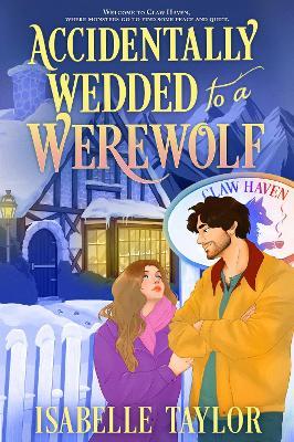 Accidentally Wedded to a Werewolf - Isabelle Taylor - cover