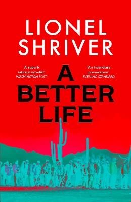 A Better Life - Lionel Shriver - cover