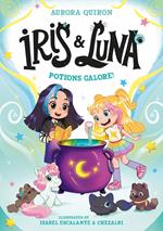 Iris and Luna: Potions Galore! (Iris and Luna)