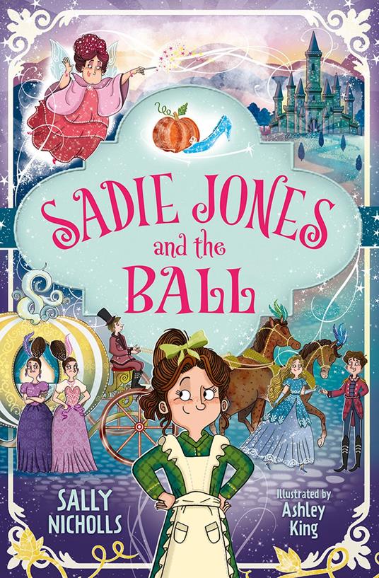 Sadie Jones and the Ball - Sally Nicholls,Ashley King - ebook